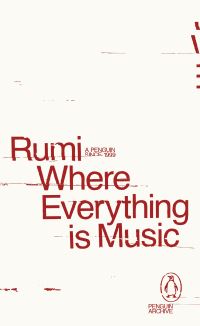 Book Cover for Where Everything Is Music by Jalal alDin Rumi