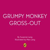 Book Cover for Grumpy Monkey Gross-Out by Suzanne Lang