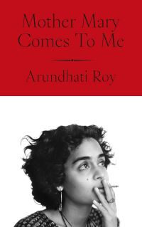 Book Cover for Mother Mary Comes to Me by Arundhati Roy
