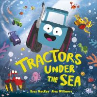 Book Cover for Tractors Under the Sea by Ross MacKay