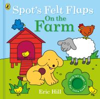 Book Cover for Spot's Felt Flaps: Farm by Eric Hill