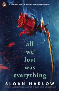 Book Cover for All We Lost Was Everything by Sloan Harlow