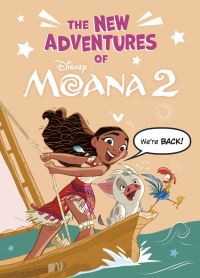 Book Cover for Moana 2 by Sloane Leong, Maria Claudia Di Genova, Inc Disney Enterprises