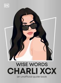 Book Cover for Wise Words Charli XCX by DK