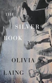 Book Cover for The Silver Book by Olivia Laing