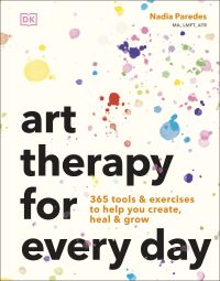 Book Cover for Art Therapy for Every Day by Nadia Fernanda Paredes Guapo