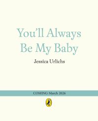Book Cover for You'll Always Be My Baby by Jessica Urlichs