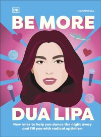 Book Cover for Be More Dua Lipa by Arielle Steele