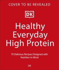 Book Cover for Healthy Everyday High Protein by DK