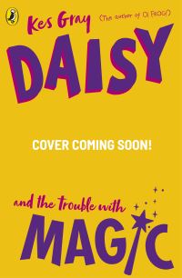 Book Cover for Daisy and the Trouble With Magic by Kes Gray