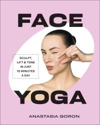 Book Cover for Face Yoga by Anastasia Goron