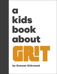 Book Cover for A Kids Book About Grit by Duncan Kirkwood