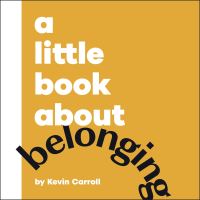 Book Cover for A Little Book About Belonging by Kevin Carroll, Kevin Carroll