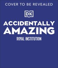 Book Cover for Accidentally Amazing (Royal Institution) by Peter Gallivan