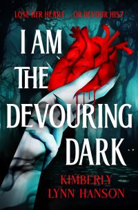 Book Cover for I Am the Devouring Dark by Kimberly Lynn Hanson
