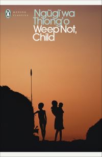 Book Cover for Weep Not, Child by Ngugi wa Thiongo