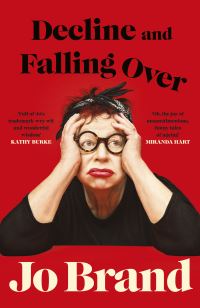 Book Cover for Decline and Falling Over by Jo Brand