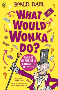 Book Cover for What Would Wonka Do? by Roald Dahl