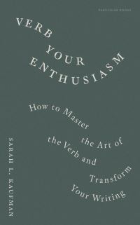 Book Cover for Verb Your Enthusiasm by Sarah L Kaufman