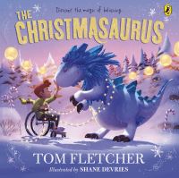 Book Cover for The Christmasaurus by Tom Fletcher