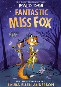 Book Cover for Fantastic Miss Fox by Laura Ellen Anderson