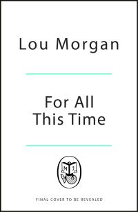 Book Cover for For All This Time by Lou Morgan