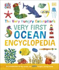 Book Cover for The Very Hungry Caterpillar's Very First Ocean Encyclopedia by DK