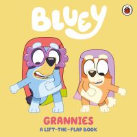Book Cover for Bluey: Grannies by Bluey