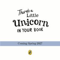 Book Cover for There's a Little Unicorn in Your Book by Tom Fletcher
