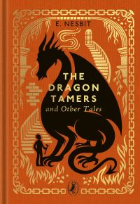Book Cover for The Dragon Tamers and Other Tales by Edith Nesbit