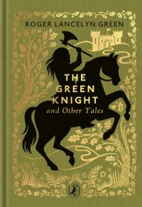 Book Cover for The Green Knight and Other Tales by Roger Lancelyn Green