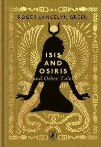 Book Cover for Isis and Osiris and Other Tales by Roger Lancelyn Green