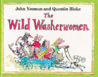 Book Cover for The Wild Washerwomen by John Yeoman, Quentin Blake