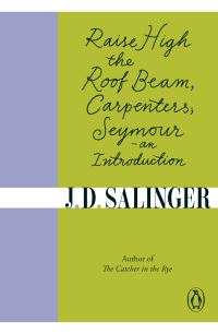 Book Cover for Raise High the Roof Beam, Carpenters by J D Salinger