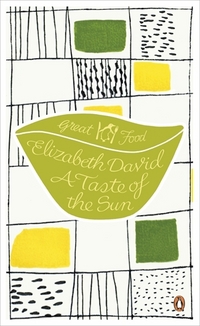 Book Cover for A Taste of the Sun by Elizabeth David