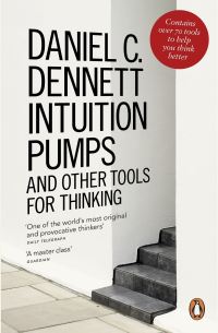 Book Cover for Intuition Pumps and Other Tools for Thinking by D C Dennett