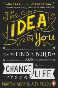 Book Cover for The Idea in You by Martin Amor, Alex Pellew