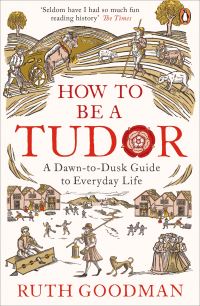 Book Cover for How to Be a Tudor by Ruth Goodman
