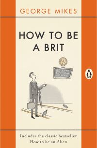 Book Cover for How to Be a Brit by George Mikes, George Mikes