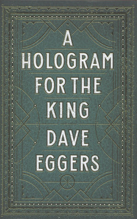 Book Cover for A Hologram for the King by Dave Eggers