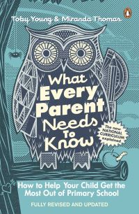 Book Cover for What Every Parent Needs to Know by Toby Young, Miranda Thomas
