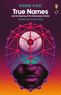 Book Cover for True Names and the Opening of the Cyberspace Frontier by Vernor Vinge