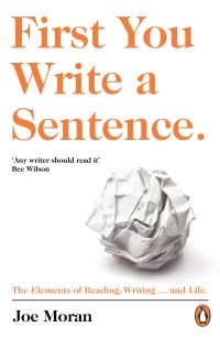 Book Cover for First You Write a Sentence by Joe Moran