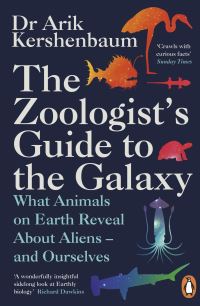 Book Cover for The Zoologist's Guide to the Galaxy by Arik Kershenbaum