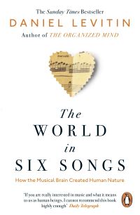 Book Cover for The World in Six Songs by Daniel J Levitin
