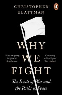 Book Cover for Why We Fight by Christopher Blattman