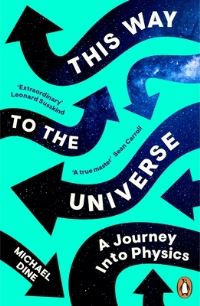Book Cover for This Way to the Universe by Michael Dine
