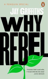 Book Cover for Why Rebel by Jay Griffiths