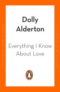 Book Cover for Everything I Know About Love by Dolly Alderton