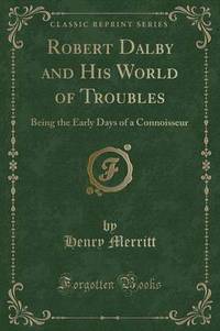 Book Cover for Robert Dalby and His World of Troubles by Henry Merritt